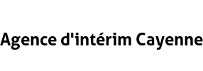 Agence d'intérim Cayenne